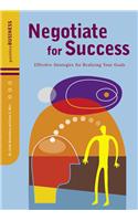 Negotiate for Success: Effective Strategies for Realizing Your Goals