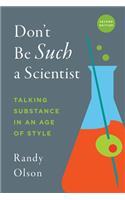 Don't Be Such a Scientist, Second Edition