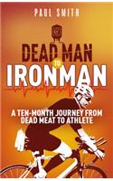 Dead Man to Iron Man