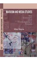 Marxism and Media Studies; Key Concepts and Contemporary Trends