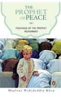 The Prophet of Peace : Teachings of the Prophet Muhammed