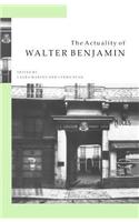 The Actuality of Walter Benjamin