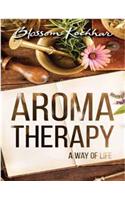 Aromatherapy: A Way Of Life