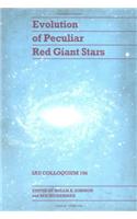 Evolution of Peculiar Red Giant Stars: IAU Colloquium 106