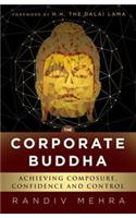 The Corporate Buddha: Achieving Composure, Confidence And Control