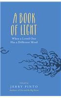 A Book Of Light: When A Loved One Has A Different Mind