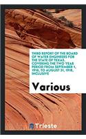 Third Report of the Board of Water Engineers for the State of Texas. Covering the two Year Period from September 1, 1916, to August 31, 1918, Inclusiv