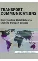 Transport Communications (Understanding Global Networks Enabling Transport Services)