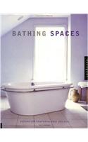 Bathing Spaces: Designs to Pamper Body and Soul