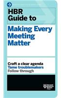 HBR Guide to Making Every Meeting Matter (HBR Guide Series)