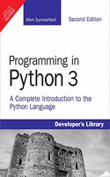 Programming in Python 3: A Complete Introduction to the Python Language