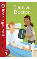 I am a Doctor - Read It Yourself with Ladybird Level 1