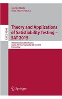 Theory and Applications of Satisfiability Testing -- SAT 2015