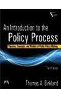 An Introduction To The Policy Process : Theories, Concepts, And Models Of Public Policy Making