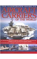 Illustrated Guide to Aircraft Carriers of the World