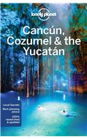 Lonely Planet Cancun, Cozumel & the Yucatan