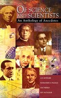 Of Science And Scientists : An Anthology Of Anecdotes