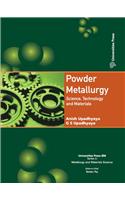 Powder Metallurgy: Science, Technology and Materials