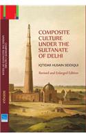 Composite Culture Under the Sultanate of Delhi: Revised and Enlarged Edition