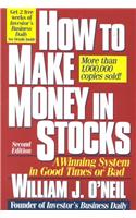 How to Make Money in Stocks: A Winning System in Good Times or Bad