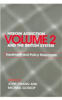 Heroin Addiction and The British System