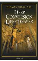 Deep Conversion, Deep Prayer