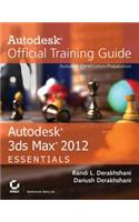 Autodesk 3Ds Max 2012 Essentials:Autodesk Official Training Guide