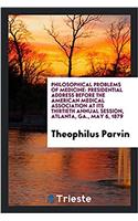 Philosophical problems of medicine: Presidential Address Before the American Medical Association at its thirtieth annual session, Atlanta, GA., May 6,