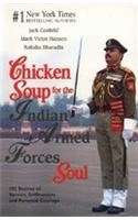 Chicken Soup For The Indian Armed Forces Soul