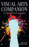 Visual Arts Companion: For IB Middle Years Programme