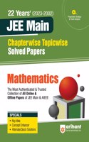 Arihant 22 Years' Chapterwise Topicwise (2023-2002) JEE Main Solved Paper Mathematics