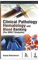 Clinical Pathology Haematology and Blood Banking (for DMLT Students)