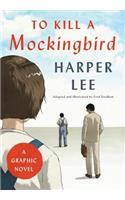 To Kill a Mockingbird: A Graphic Novel