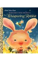 Margaret Wise Brown's the Whispering Rabbit