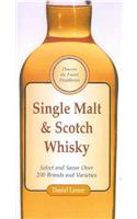 Single Malt and Scotch Whisky: Select and Savour Over 200 Brands and Varieties