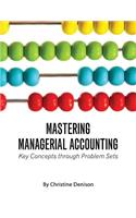 Mastering Managerial Accounting: Key Concepts Through Problem Sets