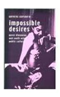 Impossible Desires: Queer Diasporas And South Asian Public Cultures