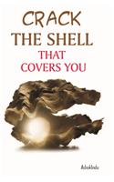 Crack The Shell That Covers You