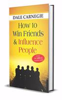 How to Win Friends and Influence People