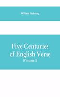 Five Centuries of English Verse (Volume I)