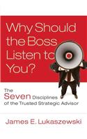 Why Should the Boss Listen to You?