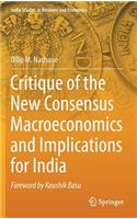 Critique of the New Consensus Macroeconomics and Implications for India