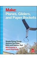 Make: Planes, Gliders and Paper Rockets