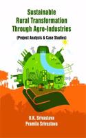 Sustainable Rural Transformaton Through AgroIndustries: Project Analysis and Case Studies