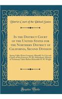 In the District Court of the United States for the Northern District of California, Second Division: Spring Valley Water Company, Plaintiff, Vs; City and County of San Francisco, et al;, Defendants; Abstract of Testimony Taken Before Honorable H. M