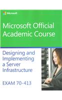 Exam 70-413 Designing and Implementing a Server Infrastructure