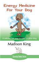 Energy Medicine for Your Dog