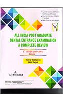 ALL INDIAPOST GRADUATE DENTAL ENTRANCE EXAMINATION A COMPLETE REVIEW 5ED (2001-2007) VOLUME 1