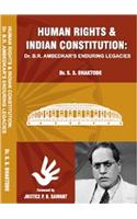 Human Rights & Indian Constitutiion: Dr B R Ambedkar's Enduring Legacies