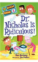 Dr. Nicholas Is Ridiculous!